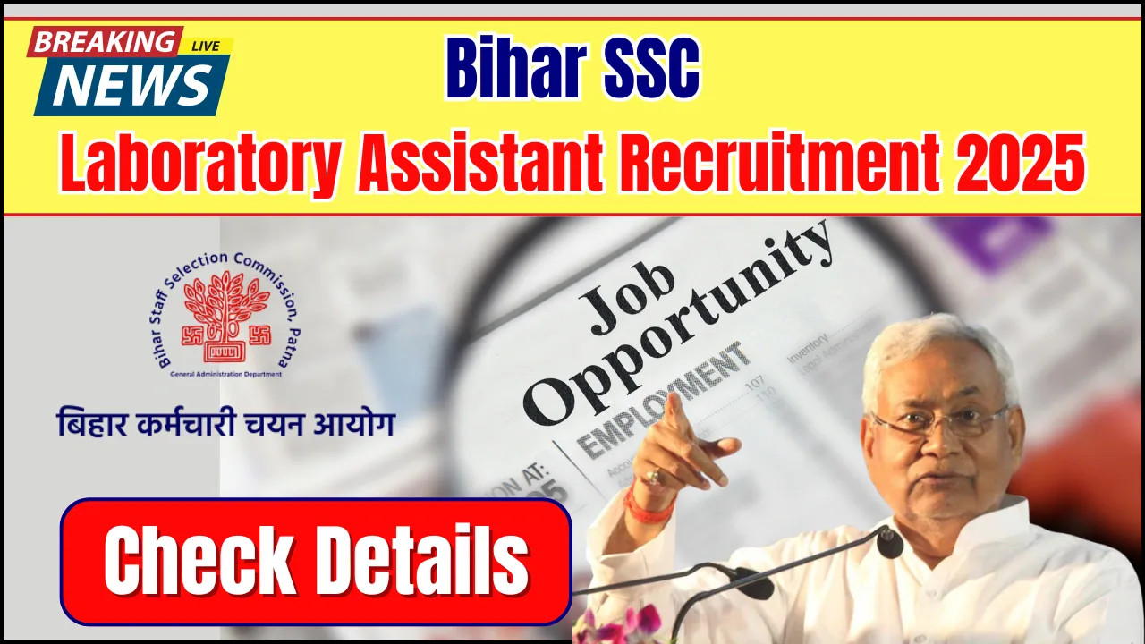 Bihar SSC Laboratory Assistant Recruitment 2025: Salary, Eligibility & How to Apply