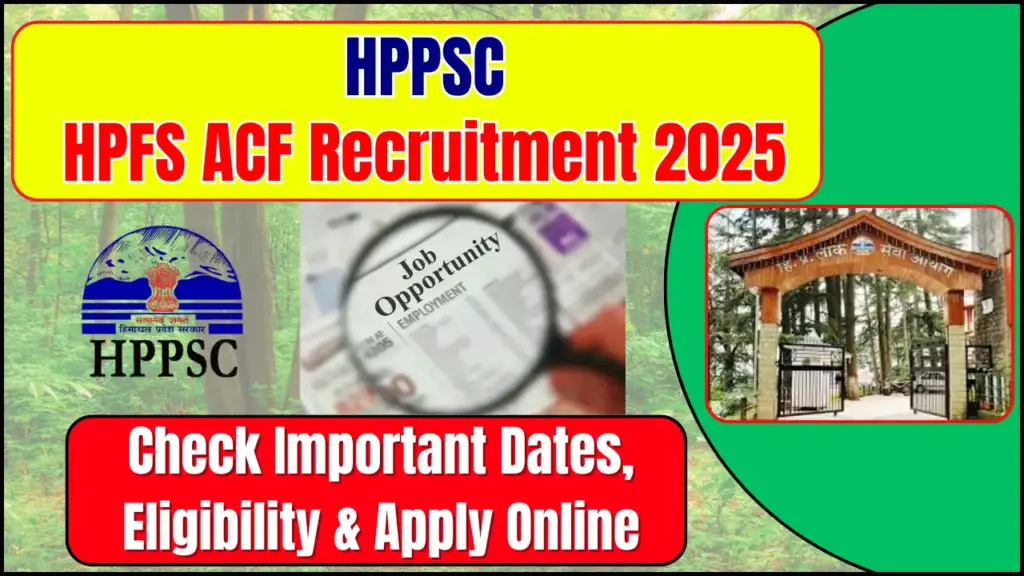 HPPSC HPFS ACF Recruitment 2025 - Apply Online, Important Dates, Eligibility 1 HPPSC HPFS ACF Recruitment 2025 - Apply Online, Important Dates, Eligibility