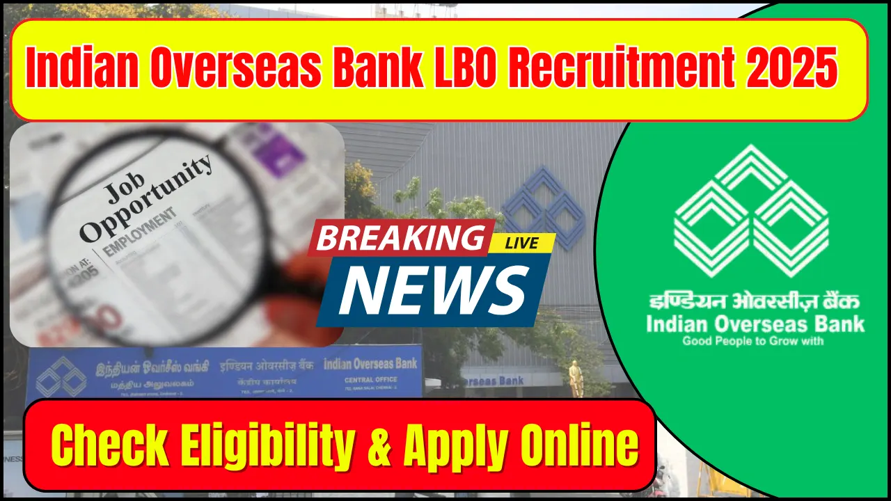 Indian Overseas Bank LBO Recruitment 2025: Apply Online for 400 Posts, Check Eligibility