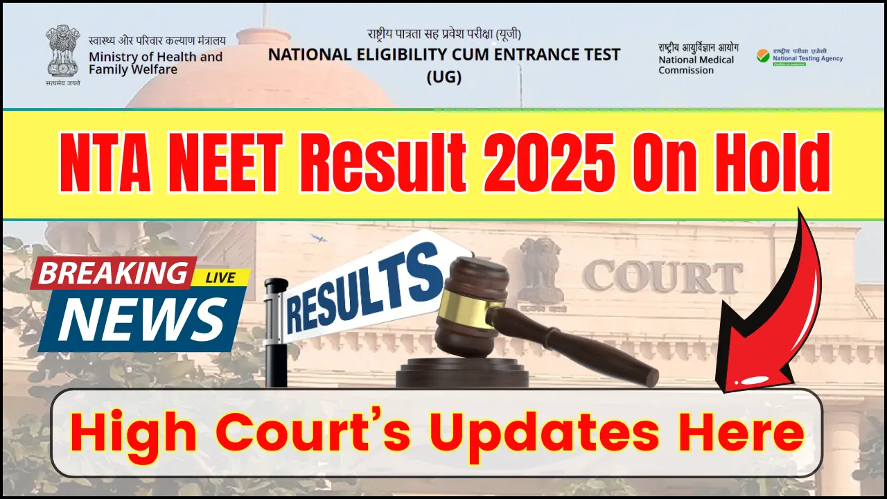 NTA NEET Result 2025 On Hold: High Court’s Updates Here
