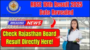 RBSE 10th Result 2025 Date Revealed - Check Rajasthan Board Result Directly Here!