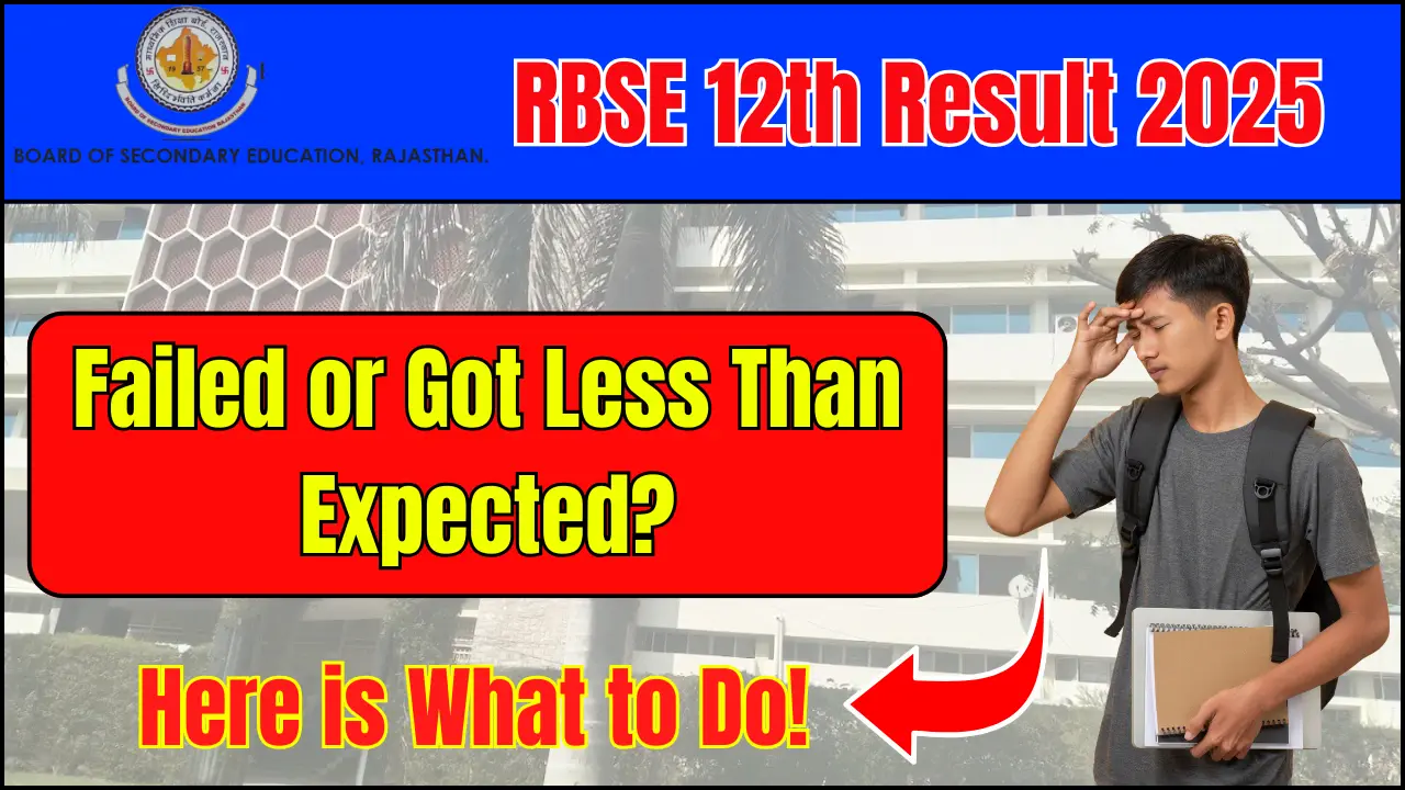 RBSE 12th Result 2025 Is Out: What You Must Do If You Failed or Got Less Than Expected
